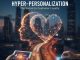 Hyper-Personalization: The Secret to Customer Loyalty Hyper-Personalization
