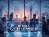 AI-First Content Strategies: How Brands Can Stay Ahead in 2026 AI-First Content Strategies