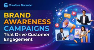 Brand Awareness Campaigns That Drive Customer Engagement