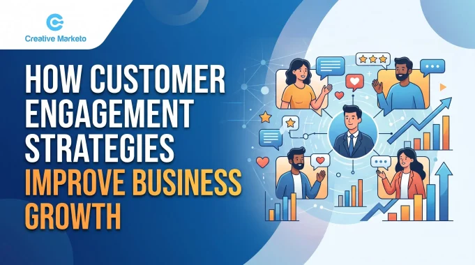 How Customer Engagement Strategies Improve Business Growth