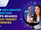 How Influencer Marketing Helps Brands Reach Target Audiences